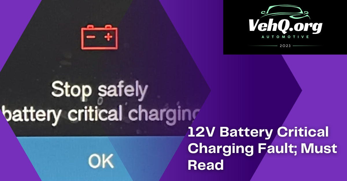 12V Battery Critical Charging Fault; Must Read