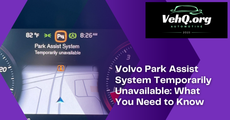 Volvo “Park Assist System Temporarily Unavailable”: What You Need to Know