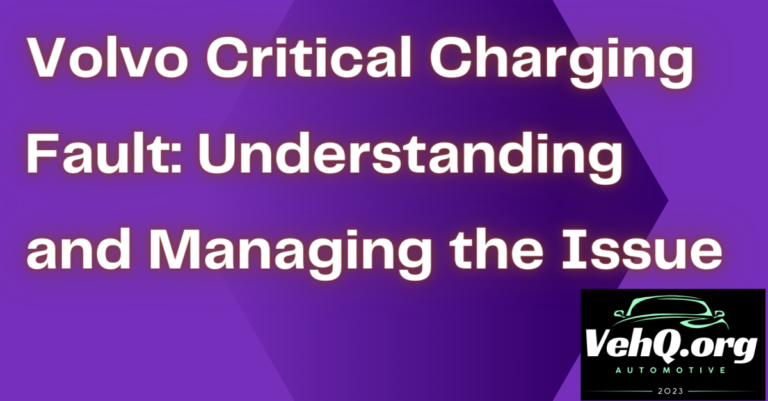 Volvo Critical Charging Fault: Understanding and Managing the Issue