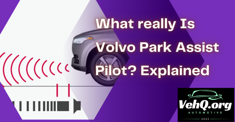 What really Is Volvo Park Assist Pilot? Explained